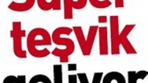 İlave istihdama süper teşvik geliyor