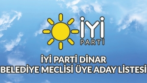 İyi Parti Dinar Belediye Meclisi ve İGM Aday Listesi