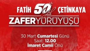 Çetinkaya’dan Zafer yürüyüşü