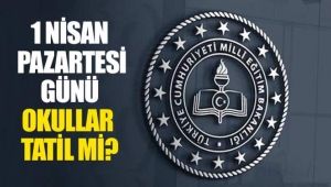 Pazartesi günü okullar tatil mi?