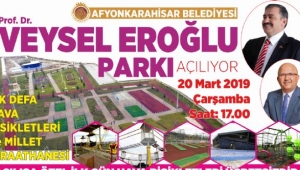   Prof. Dr. Veysel Eroğlu parkı açılıyor