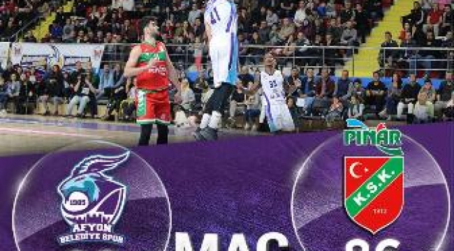 Afyon Belediye Basket Takımımız Karşıyaka'nın play off iddiasına darbe vurdu