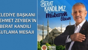Başkan Zeybek’ten Berat Kandili Mesajı
