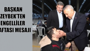 Başkan Zeybek'in Engelliler Haftası Mesajı