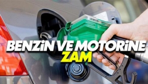 Benzin ve motorine zam
