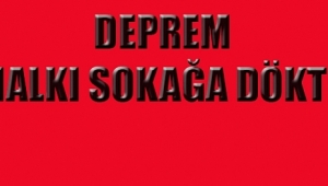 Deprem Afyonkarahisar’da Halkı Sokağa Döktü