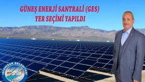Güneş Enerji Santrali (GES) Yer Seçimi Yapıldı