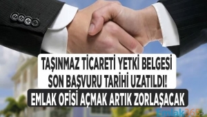 Emlakçılarda belge alma süresi uzatıldı