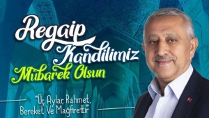 Başkan Mehmet Zeybek’in Regaip Kandili Mesajı