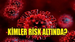 Covid-19 Enfeksiyonunda Kimler Daha Fazla Risk Altında?