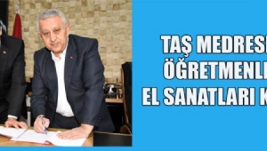 El Sanatları Alanındaki Öğretmenlere Taş Medresede Kurs Verilecek