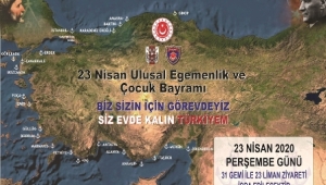 23 Nisan’da Liman Ziyareti Yapılacak ve Gemilerimizde İstiklal Marşı Okunacak