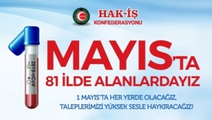 Hak-İş 81 İlde temsili 1 Mayıs kutlaması yapacak Bildirisi Okuyacak