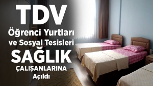 TDV öğrenci yurtları ve sosyal tesisleri sağlık çalışanlarına açıldı