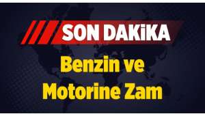 Benzin ve motorine zam