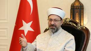 Diyanet İşleri Başkanı Erbaş : Bayram coşkusunu en güzel şekilde yaşayabilmek için tüm hazırlıklarımızı yapalım