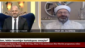 Diyanet İşleri Başkanı Erbaş : İslam, bütün insanlığın kurtuluşunu amaçlar