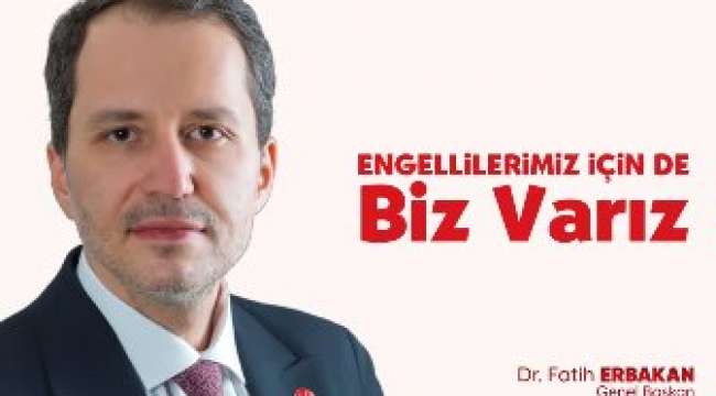 Engelliler için de Yeniden Refah Partisi var