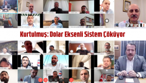 Kurtulmuş : Dolar eksenli sistem çöküyor