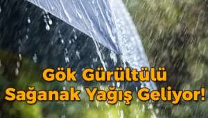 Meteoroloji uyardı : sağanak yağış geliyor