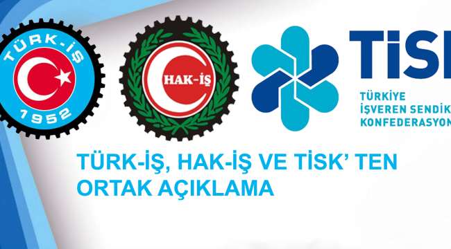 Türk-İş, Hak-İş Ve Tisk’ten Ortak Açıklama