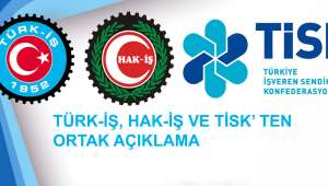 Türk-İş, Hak-İş Ve Tisk’ten Ortak Açıklama