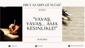 Bir Yazarın Günlüğ; 12.Gün :