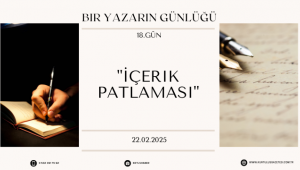 Bir Yazarın Günlüğ; 18.Gün :