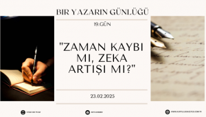 Bir Yazarın Günlüğ; 19.Gün :