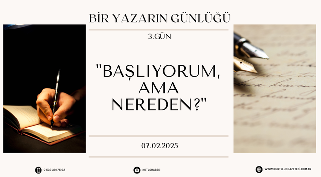 Bir Yazarın Günlüğ; 3.Gün :
