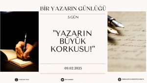 Bir Yazarın Günlüğ; 5.Gün :