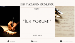 Bir Yazarın Günlüğ; 8.Gün :