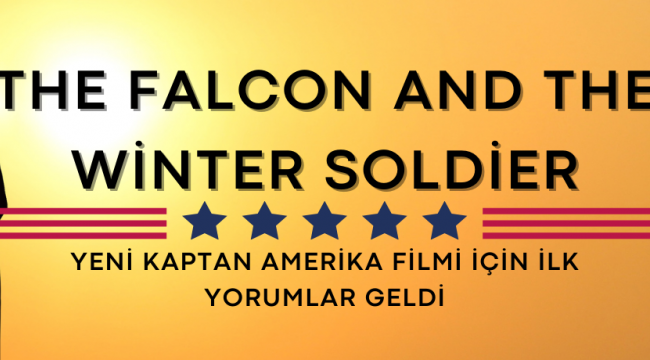 Yeni Kaptan Amerika Filmi İçin İlk Yorumlar Geldi...