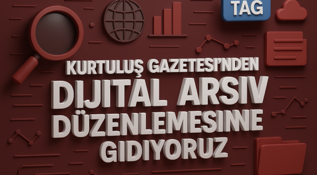 Haber Arşivimizde Başlık ve Etiket Düzenleme Çalışması Başladı