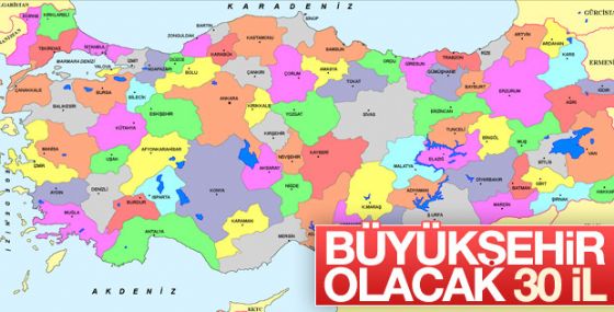 30 Yeni Büyükşehir daha olacak Afyon ilk sırada