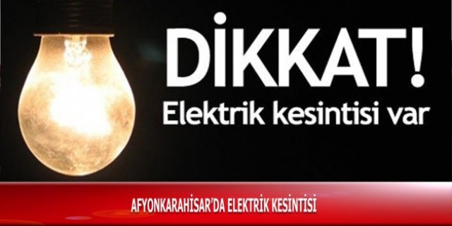Afyonkarahisar’da Elektrik Kesintisi
