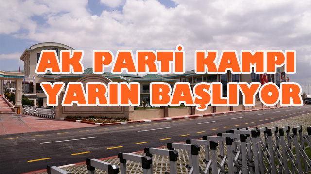 AK Parti Kampı yarın başlıyor