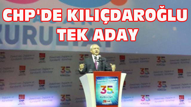 CHP'nin 35.Oalğan Kurultayı başladı