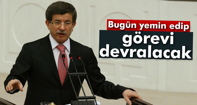 Davutoğlu, TBMM Genel Kurulu'nda bugün yemin edecek