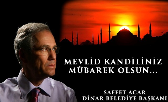 Dinar Belediye Başkanı Saffet Acar'ın Mevlid Kandili Mesajı